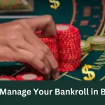 how to manage your bankroll in baccarat