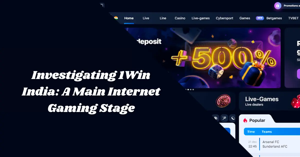 investigating 1win india a main internet gaming stage