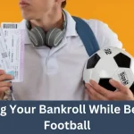 managing your bankroll while betting on football