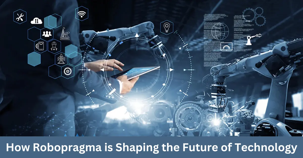 how robopragma is shaping the future of technology